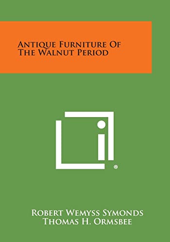 Stock image for Antique Furniture of the Walnut Period for sale by Lucky's Textbooks