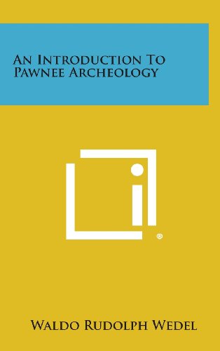 An Introduction to Pawnee Archeology (Hardback) - Waldo Rudolph Wedel