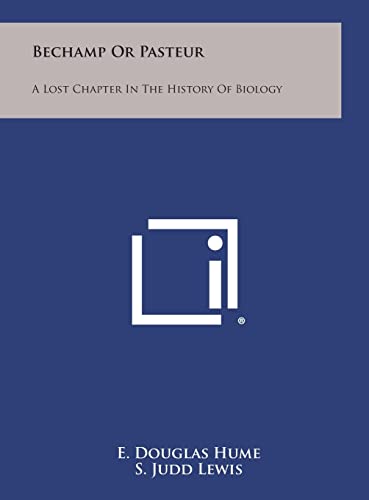9781258841072: Bechamp or Pasteur: A Lost Chapter in the History of Biology