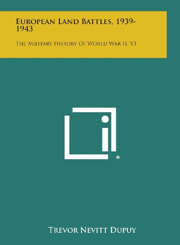 9781258858759: European Land Battles, 1939-1943: The Military History of World War II, V1