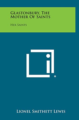 9781258866709: Glastonbury, the Mother of Saints: Her Saints