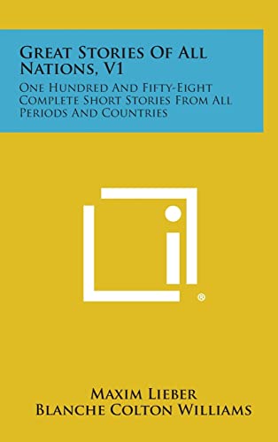 Stock image for Great Stories of All Nations, V1: One Hundred and Fifty-Eight Complete Short Stories from All Periods and Countries for sale by THE SAINT BOOKSTORE