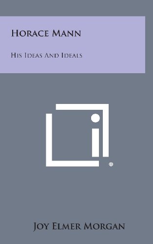 9781258873110: Horace Mann: His Ideas and Ideals