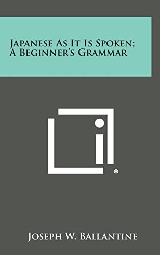 Imagen de archivo de Japanese as It Is Spoken; A Beginner's Grammar a la venta por THE SAINT BOOKSTORE