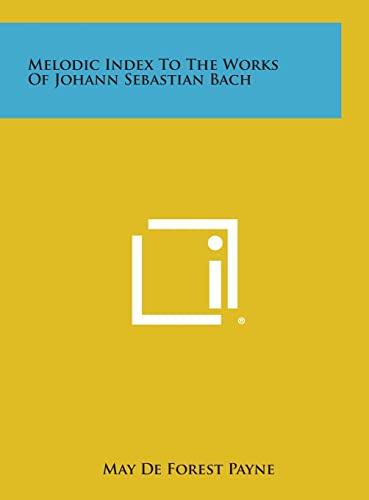 9781258891213: Melodic Index to the Works of Johann Sebastian Bach