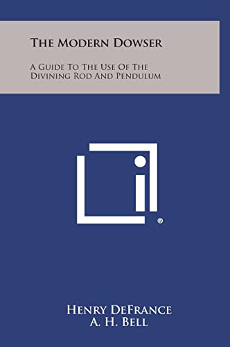 Beispielbild fr The Modern Dowser: A Guide to the Use of the Divining Rod and Pendulum zum Verkauf von Buchpark