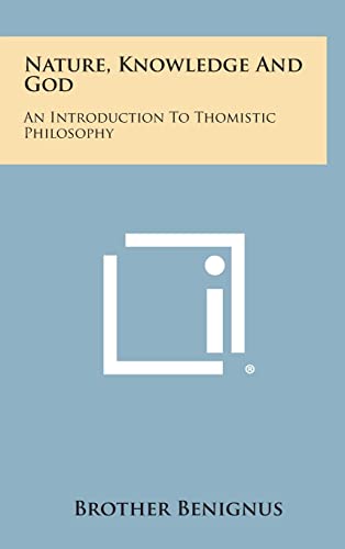 9781258896416: Nature, Knowledge and God: An Introduction to Thomistic Philosophy