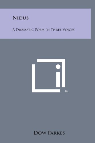 9781258897239: Nidus: A Dramatic Poem in Three Voices