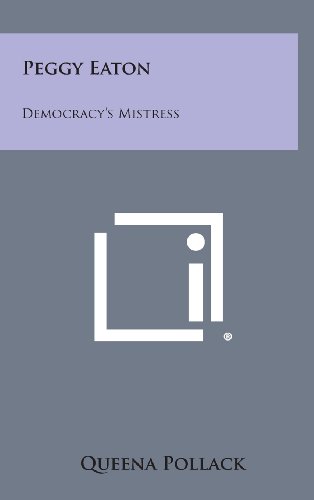 9781258901752: Peggy Eaton: Democracy's Mistress