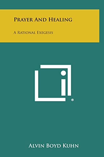 Stock image for Prayer and Healing: A Rational Exegesis for sale by THE SAINT BOOKSTORE