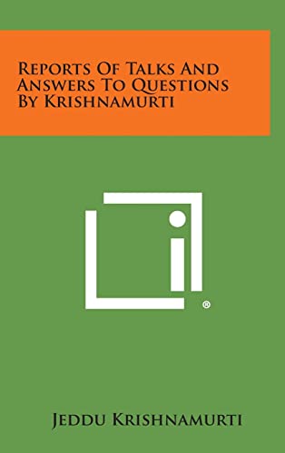 Imagen de archivo de Reports of Talks and Answers to Questions by Krishnamurti a la venta por THE SAINT BOOKSTORE