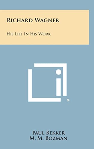 9781258908997: Richard Wagner: His Life in His Work