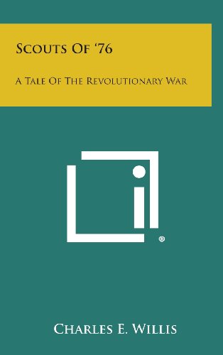 9781258912727: Scouts of '76: A Tale of the Revolutionary War