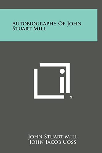 9781258923648: Autobiography of John Stuart Mill