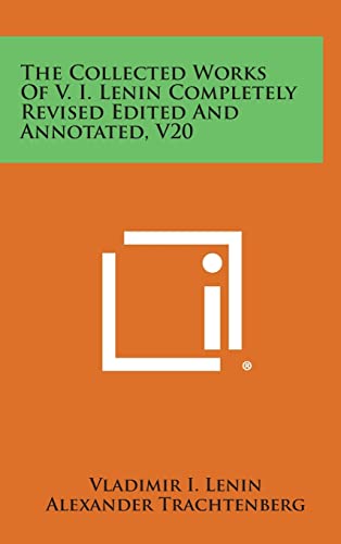 9781258927554: The Collected Works of V. I. Lenin Completely Revised Edited and Annotated, V20