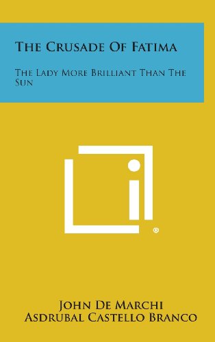 9781258928896: The Crusade of Fatima: The Lady More Brilliant Than the Sun