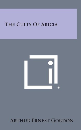 The Cults of Aricia (Hardback) - Arthur Ernest Gordon