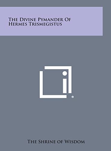 9781258929930: The Divine Pymander of Hermes Trismegistus