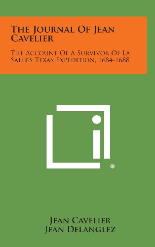 9781258938383: The Journal of Jean Cavelier: The Account of a Survivor of La Salle's Texas Expedition, 1684-1688