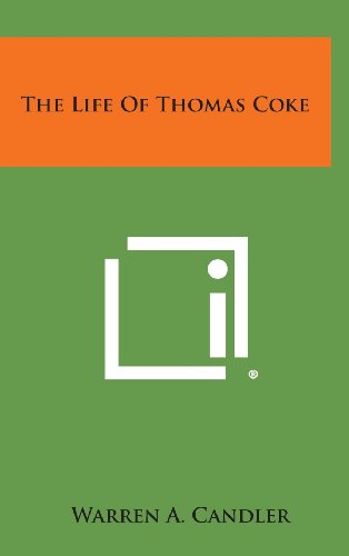 9781258941642: The Life of Thomas Coke