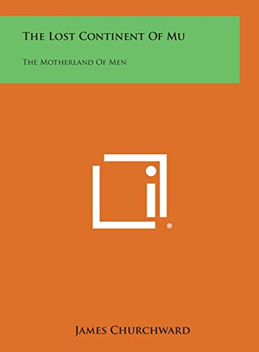 Beispielbild fr The Lost Continent of Mu: The Motherland of Men zum Verkauf von California Books