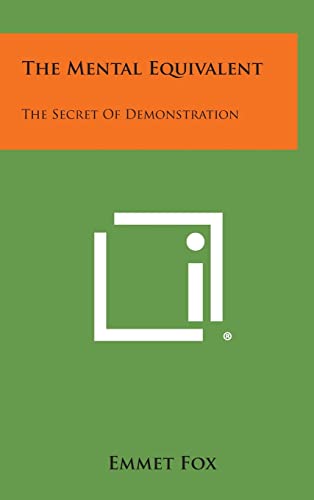 Beispielbild fr The Mental Equivalent: The Secret of Demonstration zum Verkauf von Lucky's Textbooks