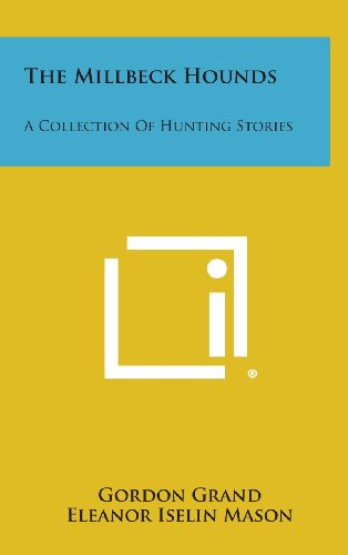 9781258944957: The Millbeck Hounds: A Collection of Hunting Stories