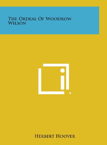 9781258947552: Ordeal of Woodrow Wilson