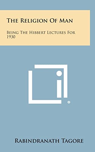 Stock image for The Religion of Man: Being the Hibbert Lectures for 1930 for sale by Lucky's Textbooks