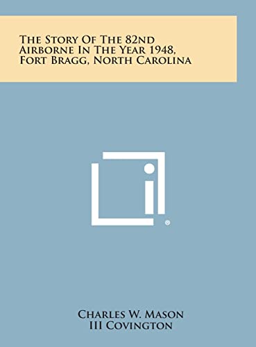 Stock image for The Story of the 82nd Airborne in the Year 1948, Fort Bragg, North Carolina for sale by Lucky's Textbooks