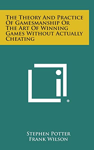 9781258958558: The Theory and Practice of Gamesmanship or the Art of Winning Games Without Actually Cheating