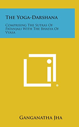 9781258962326: The Yoga-Darshana: Comprising the Sutras of Patanjali with the Bhasya of Vyasa
