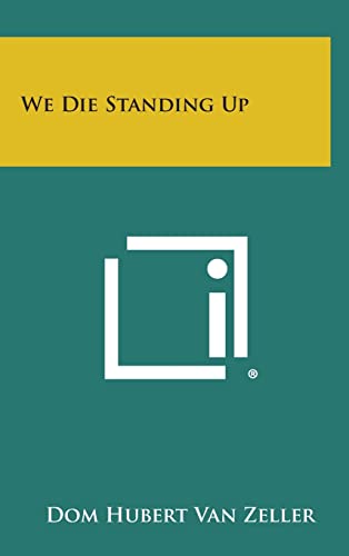 9781258969905: We Die Standing Up