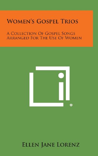9781258973698: Women's Gospel Trios: A Collection of Gospel Songs Arranged for the Use of Women