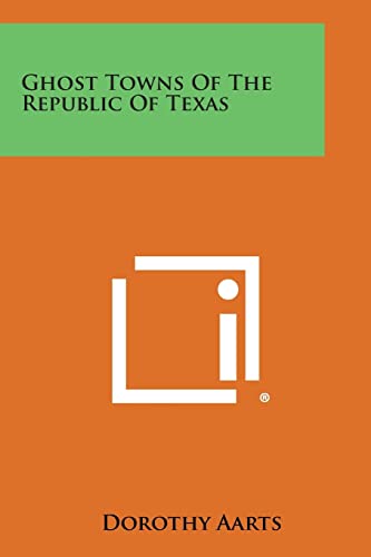 Beispielbild fr Ghost Towns of the Republic of Texas zum Verkauf von Lucky's Textbooks