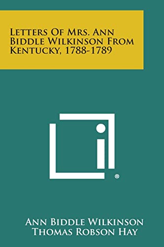 Imagen de archivo de Letters of Mrs. Ann Biddle Wilkinson from Kentucky, 1788-1789 a la venta por Lucky's Textbooks