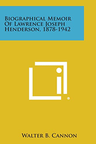 9781258981099: Biographical Memoir of Lawrence Joseph Henderson, 1878-1942