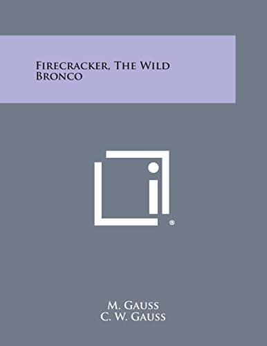 Imagen de archivo de Firecracker, the Wild Bronco a la venta por Lucky's Textbooks