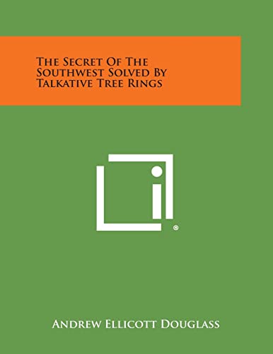 Stock image for The Secret of the Southwest Solved by Talkative Tree Rings for sale by PBShop.store US