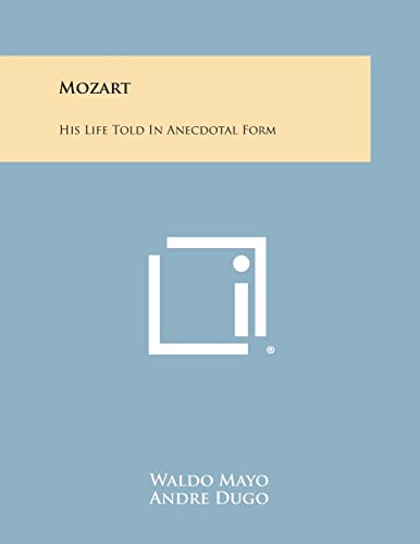 Stock image for Mozart: His Life Told in Anecdotal Form for sale by Lucky's Textbooks
