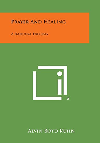 9781258985851: Prayer and Healing: A Rational Exegesis