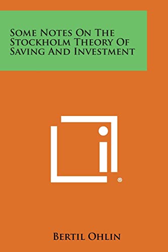 9781258986674: Some Notes on the Stockholm Theory of Saving and Investment