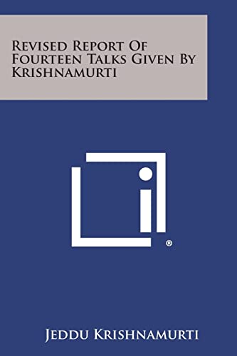 9781258990619: Revised Report of Fourteen Talks Given by Krishnamurti