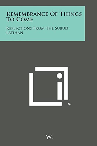 Stock image for Remembrance of Things to Come: Reflections from the Subud Latihan for sale by Lucky's Textbooks