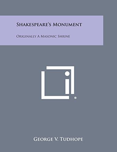 Stock image for Shakespeare's Monument: Originally a Masonic Shrine for sale by Lucky's Textbooks