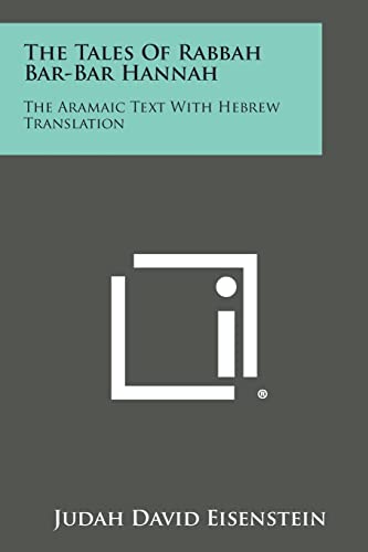 Stock image for The Tales of Rabbah Bar-Bar Hannah: The Aramaic Text with Hebrew Translation for sale by Lucky's Textbooks