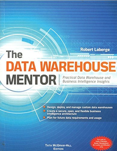 9781259001895: The Data Warehouse Mentor: Practical Data Warehouse and Business Intelligence Insights