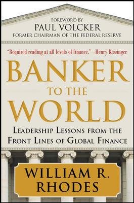 9781259002984: Banker to the World: Leadership Lessons from the Front Lines of Global Finance: Leadership Lessons Form the Front Lines of Global Finance