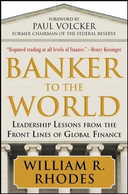 9781259002984: Banker to The World : Leadership Lessons From The Front Lines of Global Finance