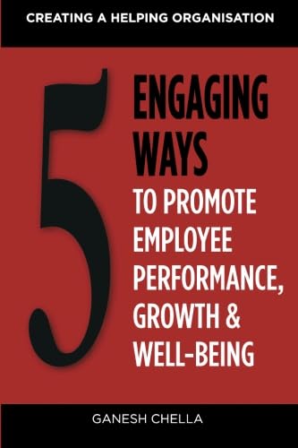 9781259005657: 5 Engaging Ways to Promote Employee Performance & Well-Being: Creating a Helping Organisation